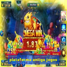 plataforma antiga jogos