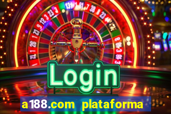 a188.com plataforma de jogos