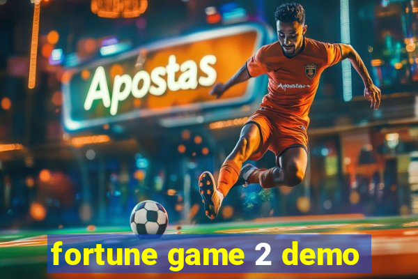 fortune game 2 demo