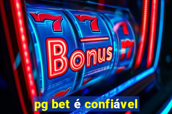 pg bet é confiável