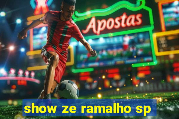 show ze ramalho sp