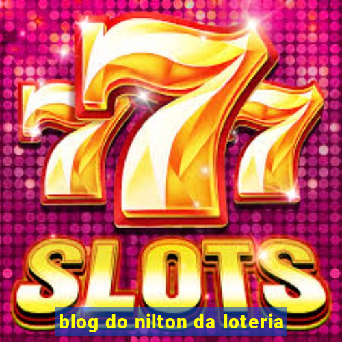 blog do nilton da loteria