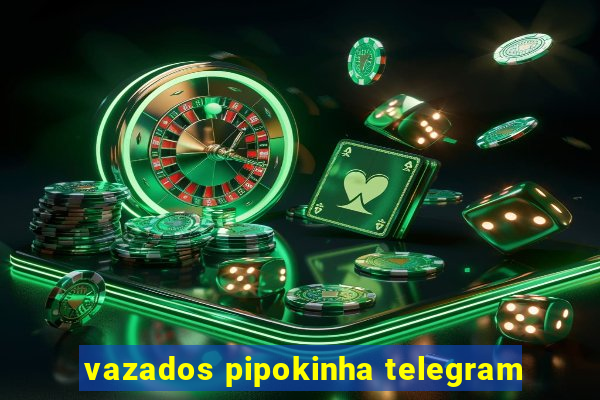 vazados pipokinha telegram