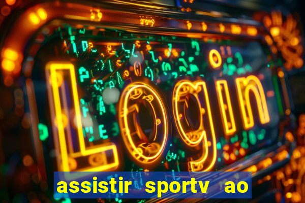 assistir sportv ao vivo agora