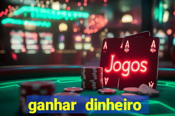 ganhar dinheiro jogando sem depositar nada