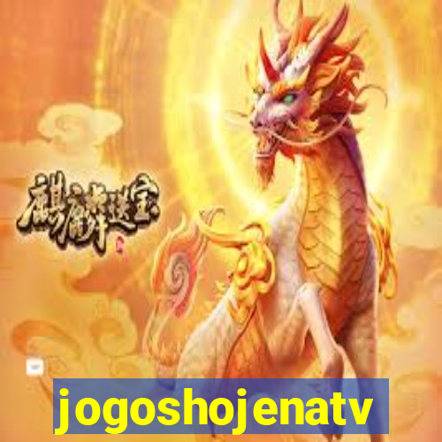 jogoshojenatv