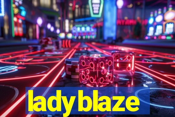 ladyblaze