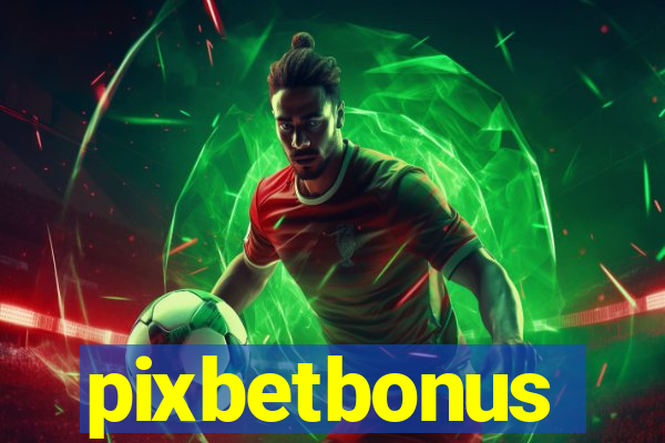 pixbetbonus