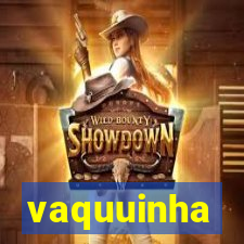 vaquuinha