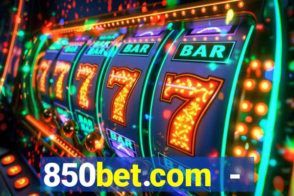 850bet.com - caça-níqueis online cassino