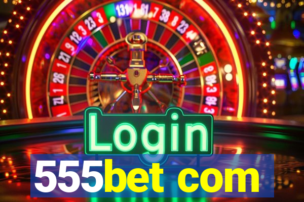 555bet com