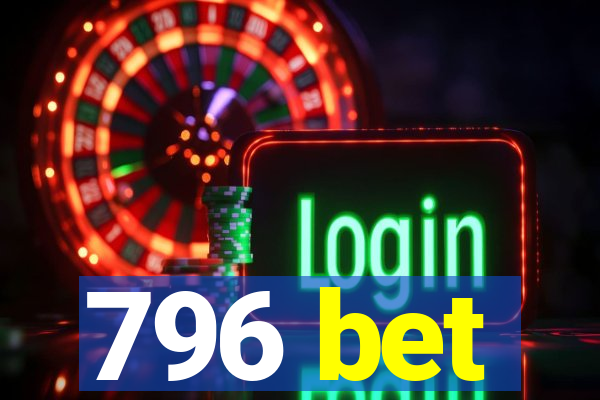 796 bet