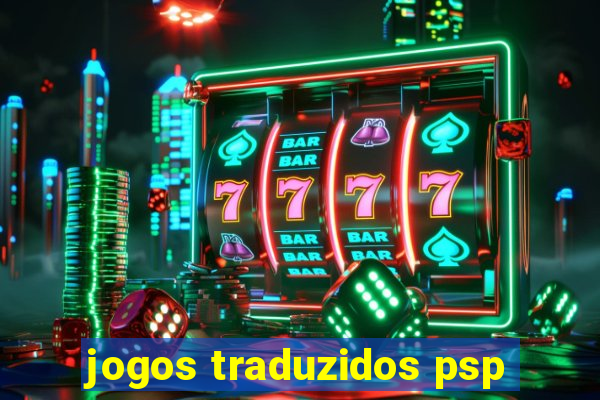 jogos traduzidos psp