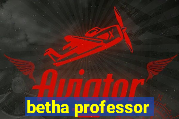 betha professor