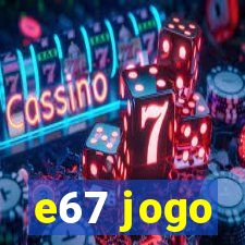 e67 jogo