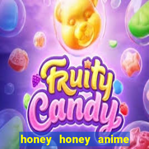 honey honey anime onde assistir