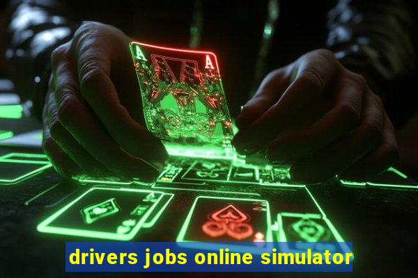 drivers jobs online simulator