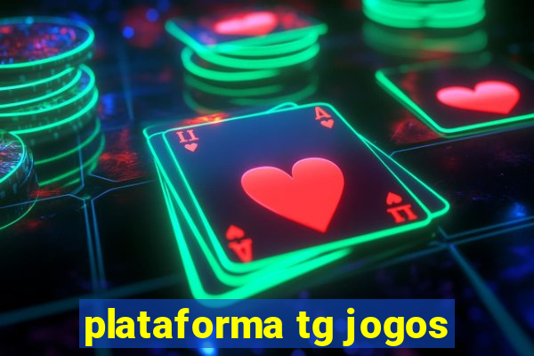 plataforma tg jogos