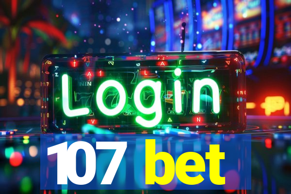 107 bet