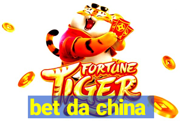 bet da china