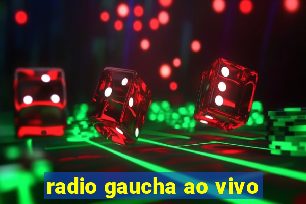 radio gaucha ao vivo