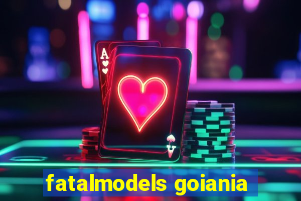 fatalmodels goiania