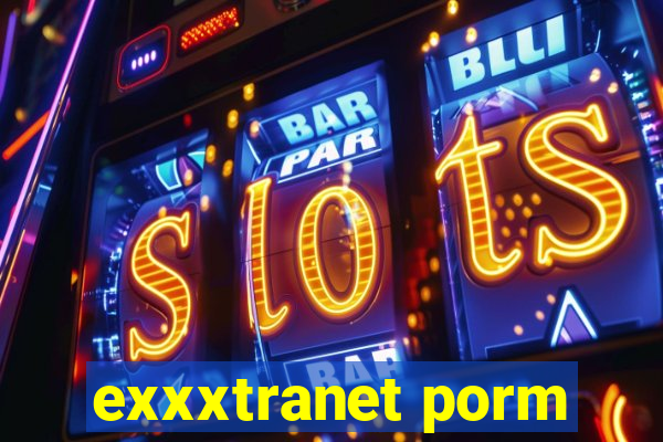 exxxtranet porm