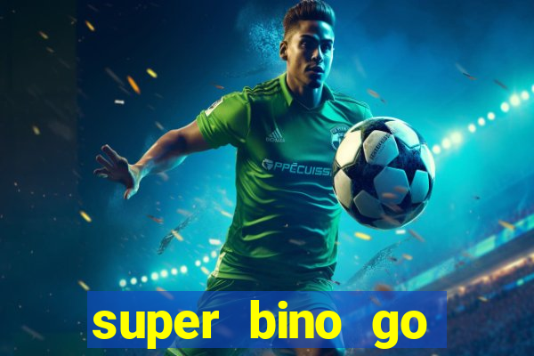 super bino go dinheiro infinito 2024