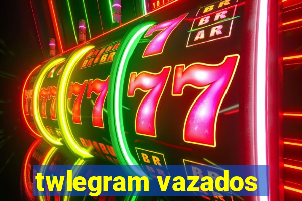 twlegram vazados