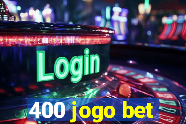 400 jogo bet