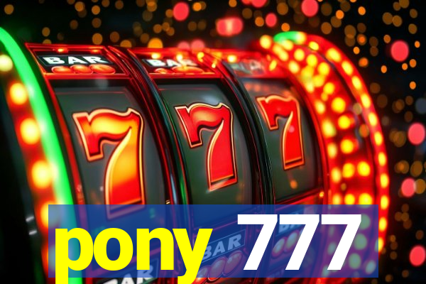 pony 777