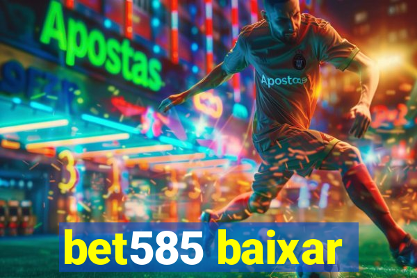 bet585 baixar