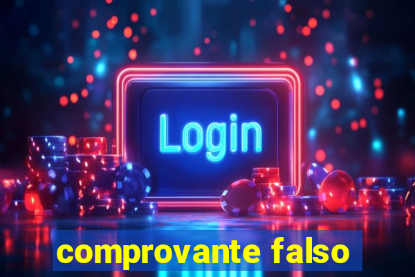 comprovante falso