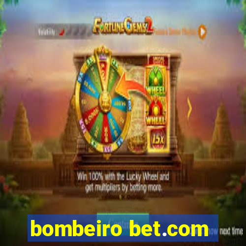 bombeiro bet.com