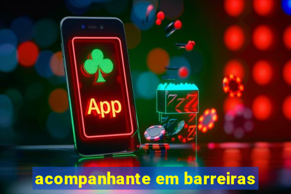 acompanhante em barreiras