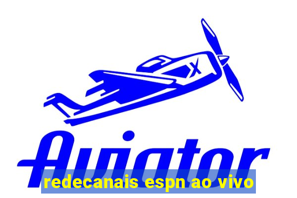 redecanais espn ao vivo