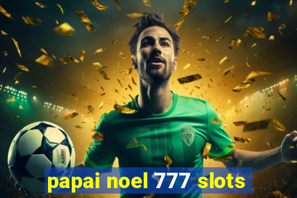 papai noel 777 slots