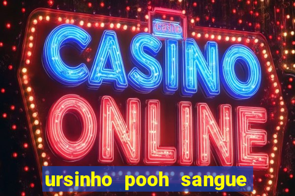 ursinho pooh sangue e mel 2 assistir online dublado