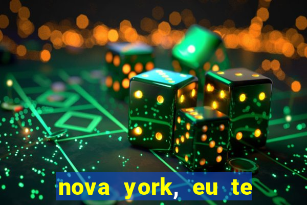 nova york, eu te amo filme completo dublado