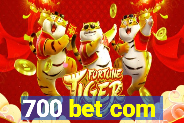 700 bet com