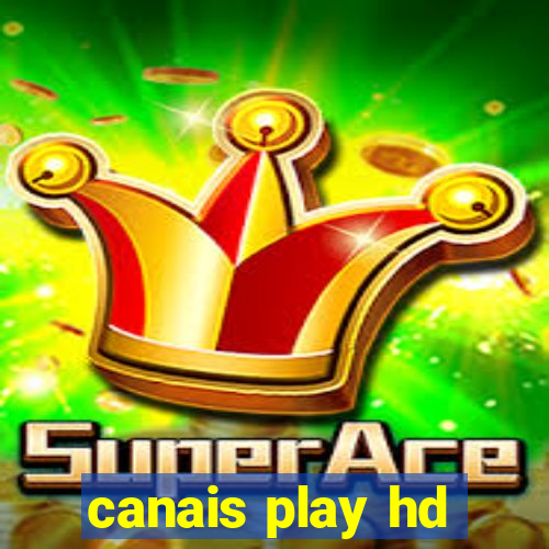 canais play hd