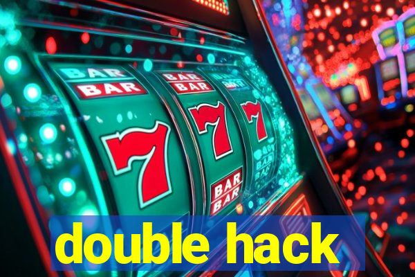 double hack