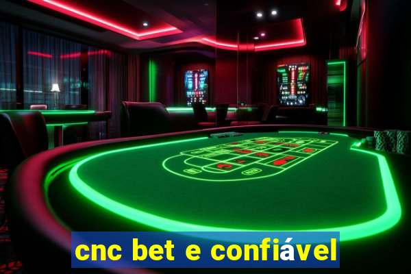 cnc bet e confiável