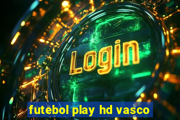 futebol play hd vasco