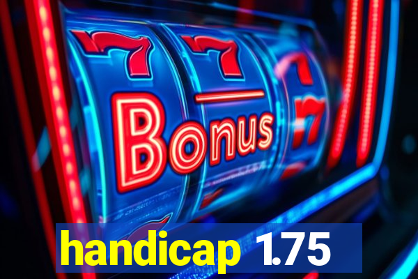 handicap 1.75