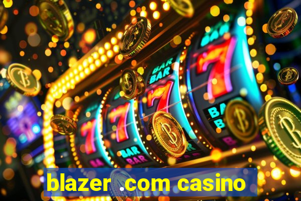 blazer .com casino