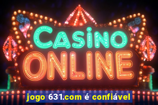 jogo 631.com é confiável