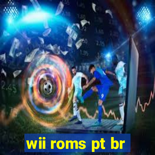 wii roms pt br