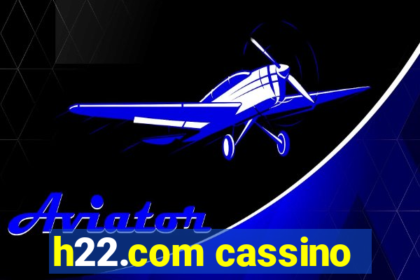 h22.com cassino