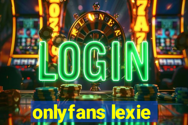 onlyfans lexie